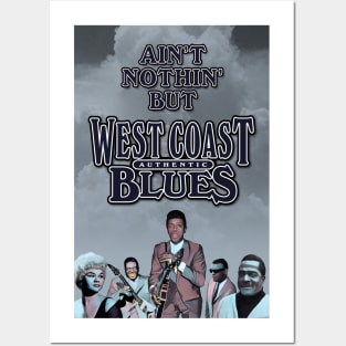 Ain't Nothin' But Authentic - Westcoast Blues Posters and Art